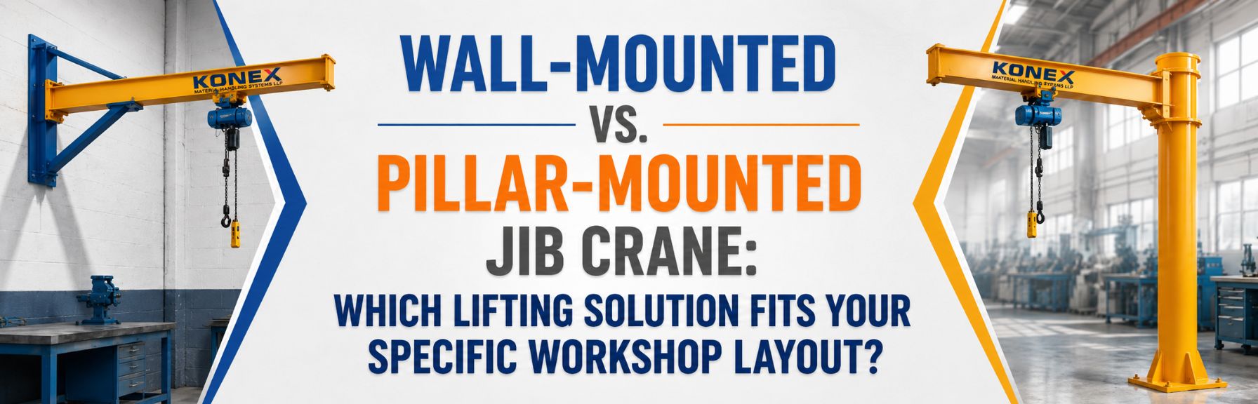 Wall-Mounted vs. Pillar-Mounted JIB Crane: Which Lifting Solution Fits Your Specific Workshop Layout?