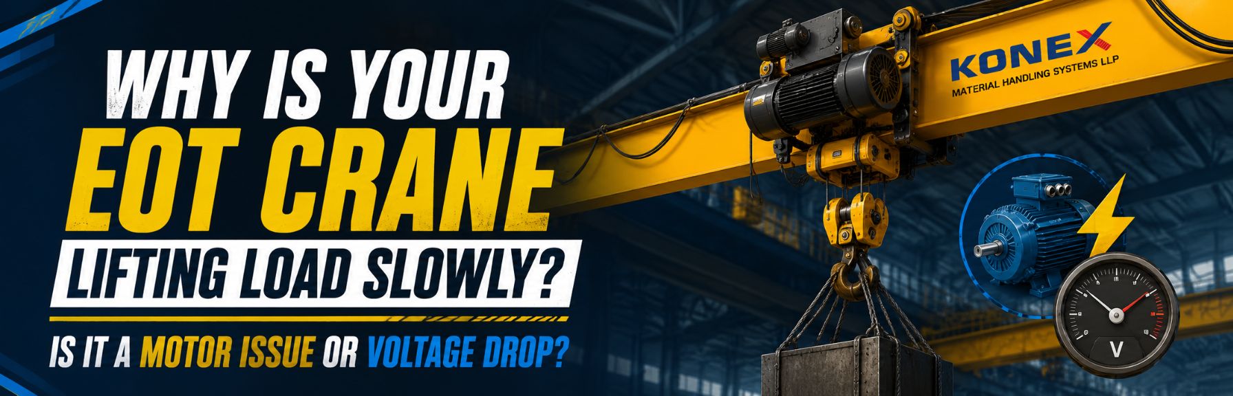 Why Is Your EOT Crane Lifting Load Slowly? Is It a Motor Issue or a voltage drop?