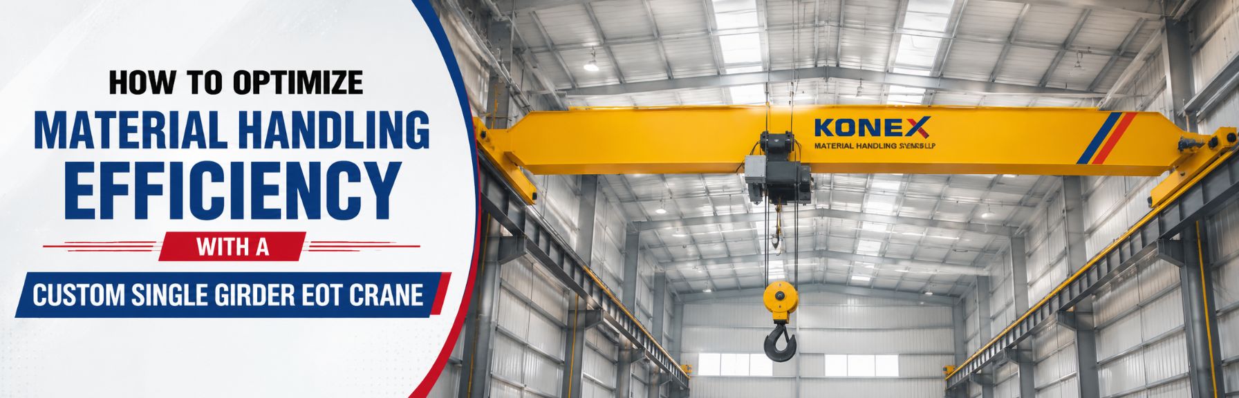 How to Optimize Material Handling Efficiency with a Custom Single Girder EOT Crane