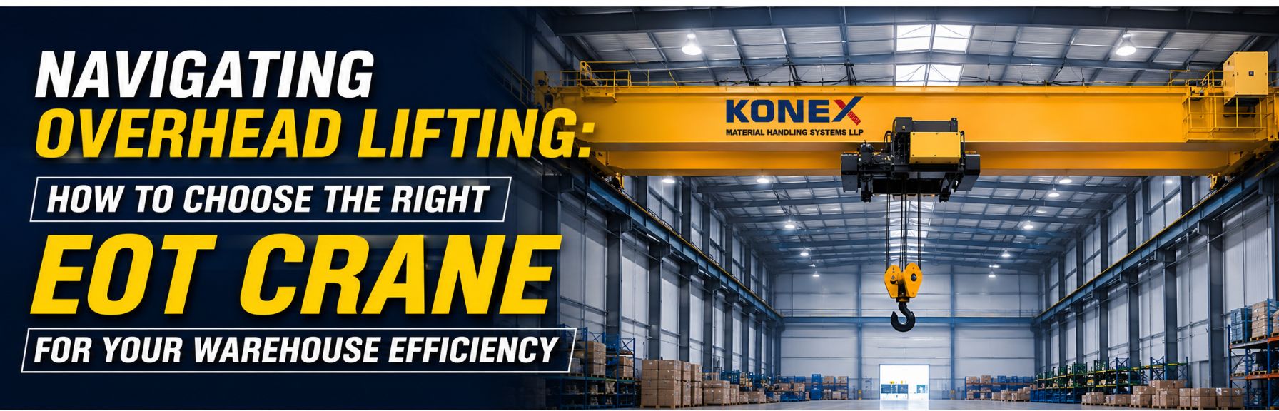 Navigating Overhead Lifting: How to Choose the Right EOT Crane for Your Warehouse Efficiency