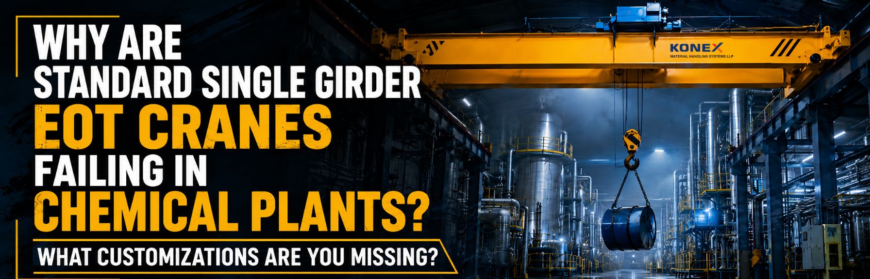 Why Are Standard Single Girder EOT Cranes Failing in Chemical Plants? What Customizations Are You Missing?