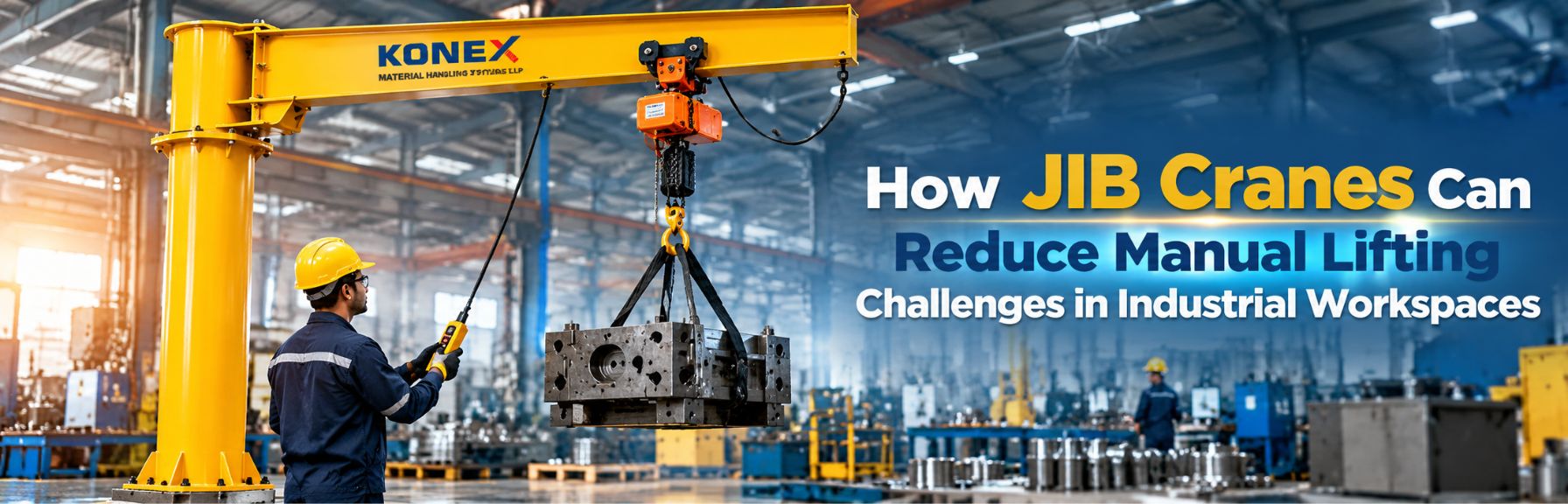How Modern JIB Cranes Eliminate Manual Lifting Challenges in Industrial Workspaces
